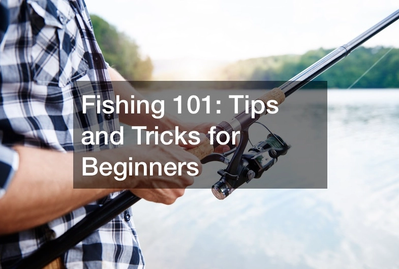 how to start fishing how to start fishing